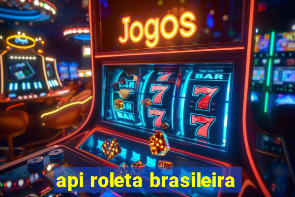 api roleta brasileira